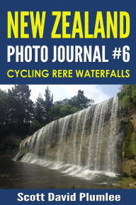 Title: New Zealand Photo Journal #6: Cycling Rere Waterfalls, Author: Scott David Plumlee