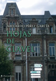 Title: Hojas de clavel, Author: Abelardo Perez Garcia