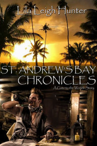 Title: St. Andrew's Bay Chronicles (Gate to the Worlds, #1), Author: Lila Leigh Hunter