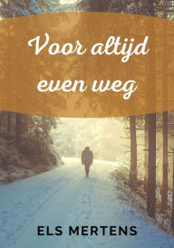 Title: Voor altijd even weg, Author: Els Mertens