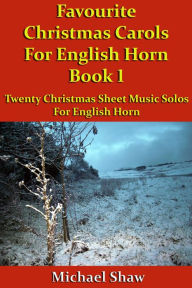 Title: Favourite Christmas Carols For English Horn Book 1, Author: Michael Shaw