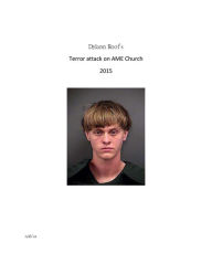 Title: Dylann Roof's Terror Attack on AME Church 2015, Author: A Kh'an