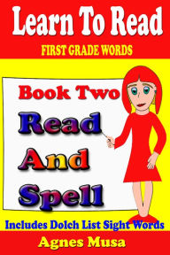 Title: Book Two Read And Spell First Grade Words, Author: Agnes Musa