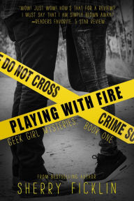 Title: Playing With Fire, Author: Sherry D. Ficklin