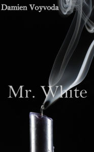 Title: Mr. White, Author: Damien Voyvoda