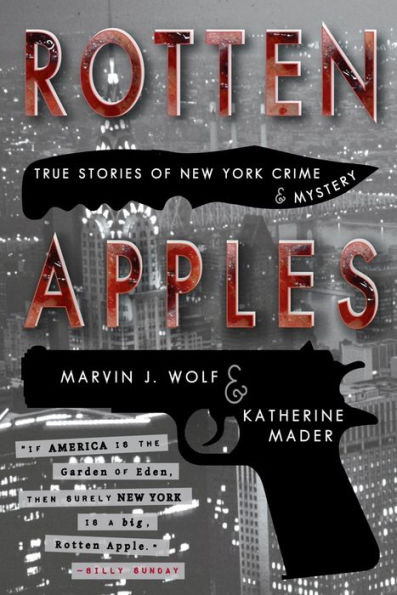 Rotten Apples: True Stories of New York Crime and Mystery
