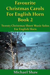 Title: Favourite Christmas Carols For English Horn Book 2, Author: Michael Shaw