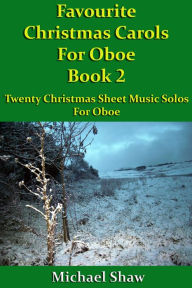 Title: Favourite Christmas Carols For Oboe Book 2, Author: Michael Shaw