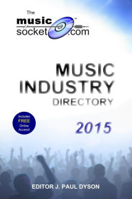 Title: The MusicSocket.com Music Industry Directory 2015, Author: J. Paul Dyson