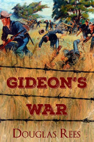 Title: Gideon's War: A Tale of the Rough Riders, Author: Douglas Rees