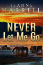 Never Let Me Go (These Nevada Boys series, Book 2)