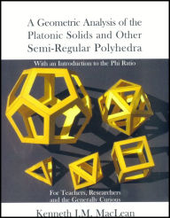 Title: A Geometric Analysis of the Platonic Solids and other Semi-regular Polyhedra, Author: Kenneth MacLean