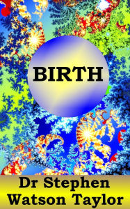 Title: Birth, Author: Doctor Stephen Taylor