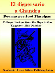 Title: El dispersario a Chandra, Author: José Tlatelpas