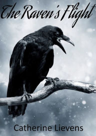 Title: The Raven's Flight, Author: Catherine Lievens