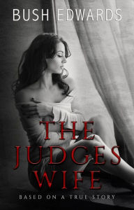 Title: The Judges Wife, Author: Bush Edwards