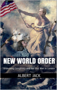 Title: New World Order: Bilderberg Conspiracy and the Last Man in London, Author: Martin & Neil