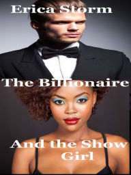 Title: The Billionaire and the Show Girl, Author: Erica Storm