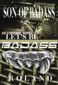 Title: Son Of Badass Let's Be Badass, Author: Roland S