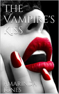 Title: The Vampire's Kiss, Author: Amarinda Jones