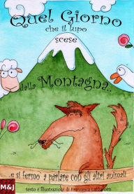 Title: Quel giorno che il lupo scese dalla montagna, Author: Francesca Lazzarotti