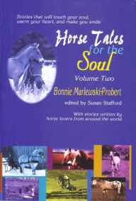 Title: Horse Tales for the Soul, Volume 2, Author: Bonnie Marlewski-Probert