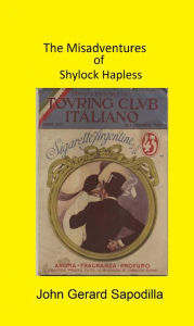 Title: The Misadventures of Shylock Hapless, Author: John Gerard Sapodilla