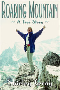 Title: Roaring Mountain, Author: Shirley Gray