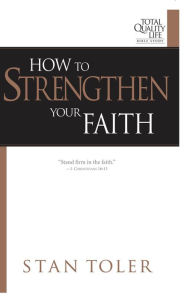 Title: How to Strengthen Your Faith, Author: Stan Toler