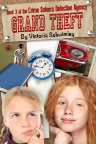 Title: Grand Theft Crime Solver's Detective Agency Book 2, Author: Victoria Schwimley