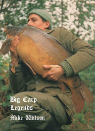 Title: Big Carp Legends: Mike Wilson, Author: Mike Wilson