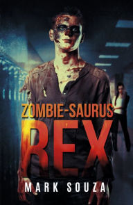 Title: Zombie-saurus Rex, Author: Mark Souza