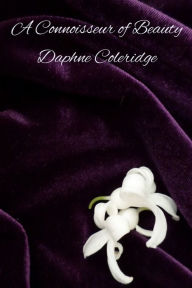 Title: A Connoisseur of Beauty, Author: Daphne Coleridge