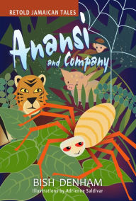 Title: Anansi and Company: Retold Jamaican Tales, Author: Bish Denham