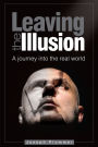 Leaving the Illusion