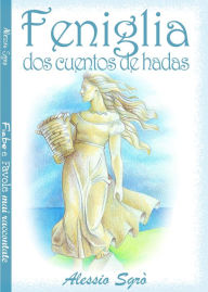 Title: Feniglia (dos cuentos de hadas), Author: Alessio Sgrò