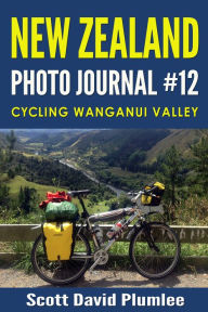 Title: New Zealand Photo Journal #12: Cycling Wanganui Valley, Author: Scott David Plumlee