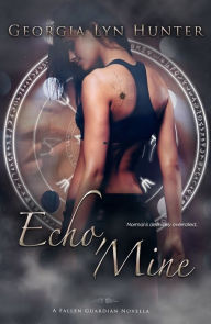 Title: Echo, Mine (Fallen Guardians 1.5), Author: Georgia Lyn Hunter