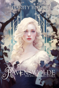 Title: Ravenswolde, Author: Charity Bishop