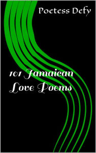 Title: 101 Jamaican Love Poems, Author: Denise N. Fyffe