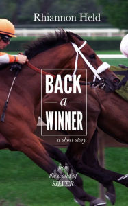 Title: Back a Winner: A Silver Universe Story, Author: Rhiannon Held