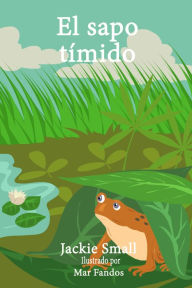 Title: El sapo tímido, Author: Jackie Small