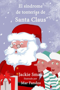 Title: El síndrome de tonterías de Santa Claus, Author: Jackie Small