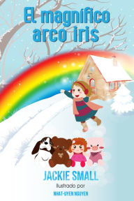 Title: El magnífico arco iris, Author: Jackie Small