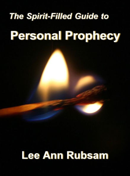 The Spirit-Filled Guide to Personal Prophecy