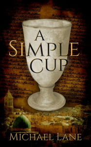Title: A Simple Cup, Author: Michael Lane
