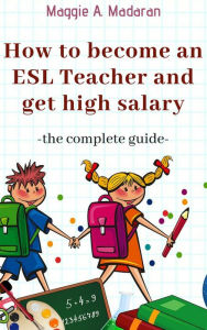 Title: The Complete Guide Of An ESL Teacher-Survival Tips, Author: Maggie Namoury