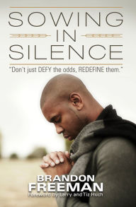 Title: Sowing In Silence, Author: Brandon Freeman