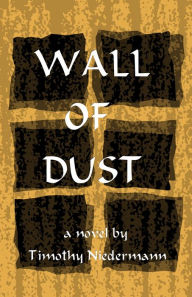 Title: Wall of Dust, Author: Timothy Niedermann