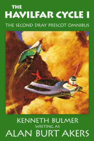 Title: The Havilfar Cycle I [The second Dray Prescot omnibus], Author: Alan Burt Akers